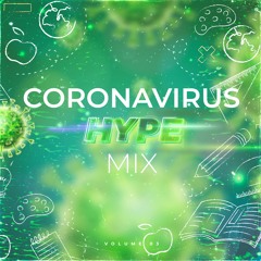 [VOLUME 04 OUT NOW] Coronavirus Hype Mix - (Volume 03)