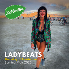 ladybeats @ Burning Man 2025 - Thursday at DeMentha