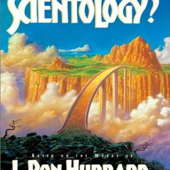 Open PDF What Is Scientology?: Based on the Works of L. Ron Hubbard by  Church of Scientology Intern