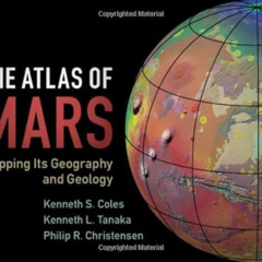 [Get] EPUB 📮 The Atlas of Mars: Mapping its Geography and Geology by  Kenneth S. Col