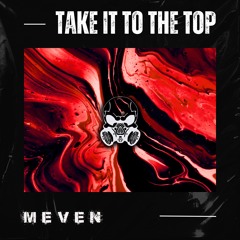 [PREMIERE] Meven - Take It To The Top [GZK-019]