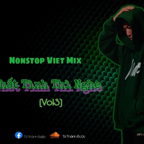 Nonstop Việt Mix 2024 - Thất Tình Thì Nghe ( Vol 3 )