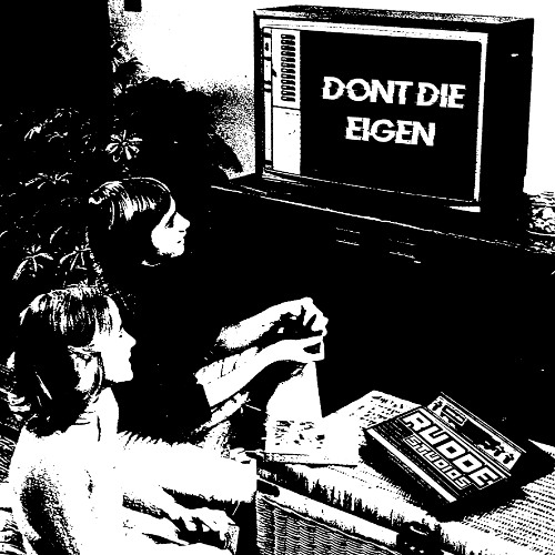 DONT DIE - EIGEN