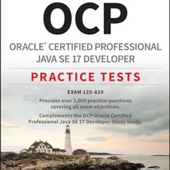 [ACCESS] EPUB 📭 OCP Oracle Certified Professional Java SE 17 Developer Practice Test