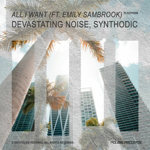 DEVASTATING NOISE, SYNTHODIC - All I Want (feat. Emily Sambrook)