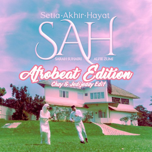 SAH (CHAY & JEDIJEDAY EDIT)