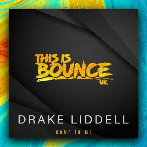 Drake Liddell - Come To Me (OUT NOW)
