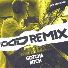 PROCEDURE - GOTCHA BITCH (10AD REMIX) 2.5K FREEBIE