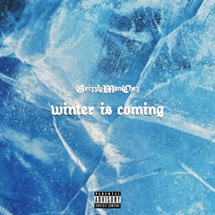 GrizzlyManChez - Winter Is Coming