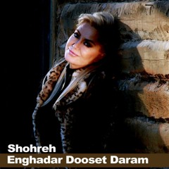 Shohreh Solati - Enghadar Dooset Daram