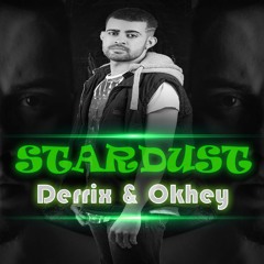 Derrix & Okhey - Stardust (Original By Jay Hardway)