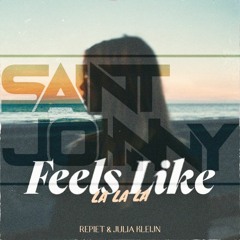 Repiet & Julia Kleijn - Feels Like (La La La) Saint Johnny Rmx