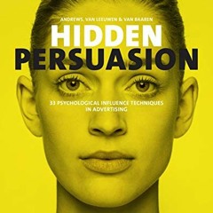 Read PDF EBOOK EPUB KINDLE Hidden Persuasion: 33 Psychological Influences Techniques in Advertising