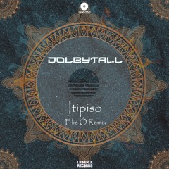 Dolbytall - Itipiso (Elie Ô Remix) [La Perle Records]