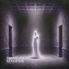 OMNEUM - Kenopsia (FREE DOWNLOAD)