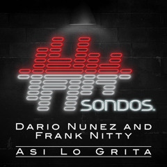 Dario Nuñez and Frank Nitty - Asi Lo Grita