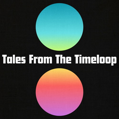 TALES FROM THE TIMELOOP #02 by Christopher Ivor