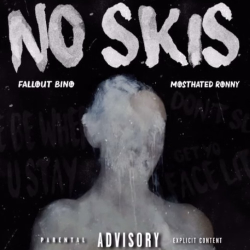 NO SKIS - MOSTHATED Ronny X FallOut Bino