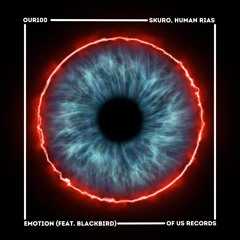 Skuro (IT), Human Rias - Emotion feat. Blackbird [Of Us Records]