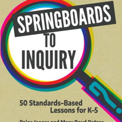 [FREE] KINDLE 📒 Springboards to Inquiry: 50 Standards-Based Lessons for K-5 by  Paig