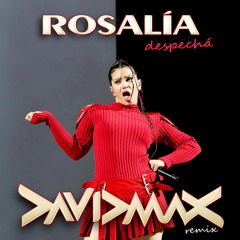 ROSALIA - Despechá - David MAX REMIX