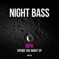 MPH - Spend The Night EP