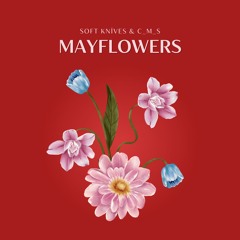 Mayflowers (with. C_M_S)