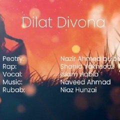 Dilat Divona | New Wakhi Song 2022 |