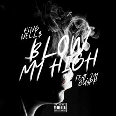 king Nell$  - Blow My High