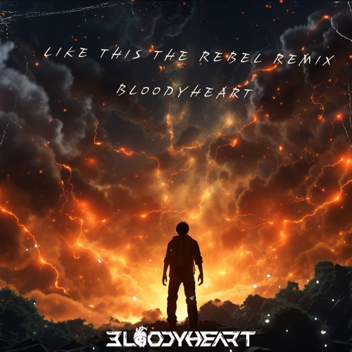 The Rebel Like This Remix Bloodyheart