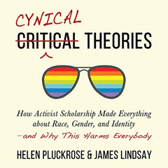 free PDF 📭 Cynical Theories: How Activist Scholarship Made Everything About Race, Ge