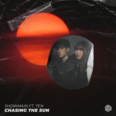 Showmain - Chasing The Sun (ft. 7en)