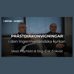 I SOFFAN - Avsnitt 1: Prästdiakonvigningar i den Ingermanlänska kyrkan