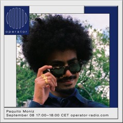 Operator Radio - Paquito Moniz - 8th September 2020