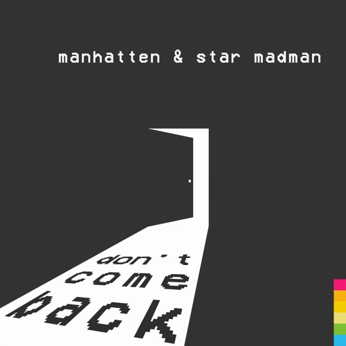 Don't Come Back (Manhatten & Star Madman)