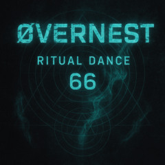 ØVERNEST - RITUAL DANCE 66