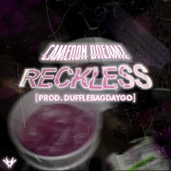 CameronDreamz-Reckless(Prod.DuffleBagDaygo)