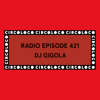 Circoloco Radio 421 - Dj Gigola DJ mix artwork - Electronic music tracklist cover image