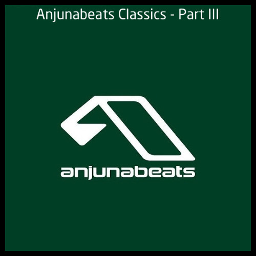 Anjunabeats Classics - Part III