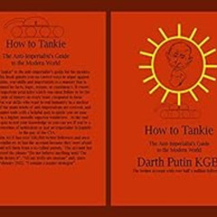 free PDF 📦 How to Tankie: The Anti-Imperialist's Guide to the Modern World by Darth