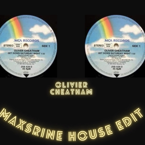 Get Down Saturday Night - Olivier Cheatham (Maxsrine 2023 edit)