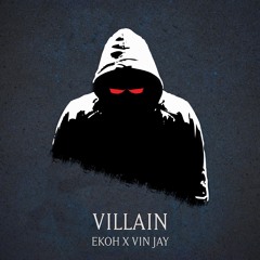 Villain Ft. Vin Jay