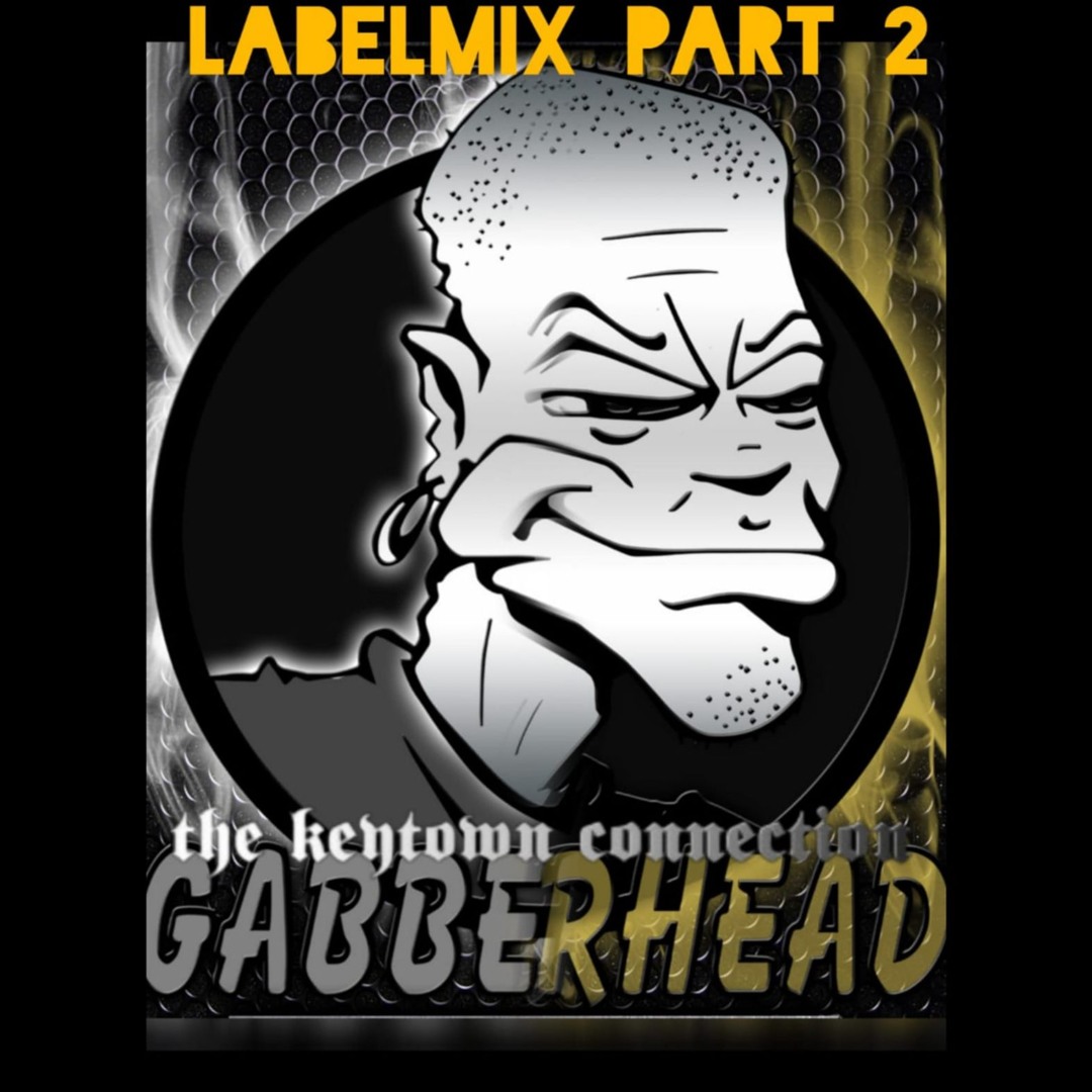 Stream gabberhead labelmix part 2 by keytown connection | Listen online ...