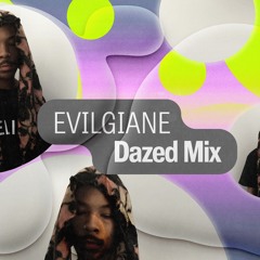 Dazed Mix: EvilGiane