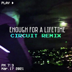 Red King- Enough For A Lifetime (Circuit Remix)