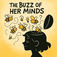 The Buzz Of Her Minds - 13:03:2021 20.08
