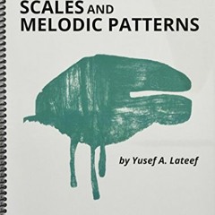 GET EPUB ☑️ Repository of Scales and Melodic Patterns: Spiral-bound Book by  Yusef A.