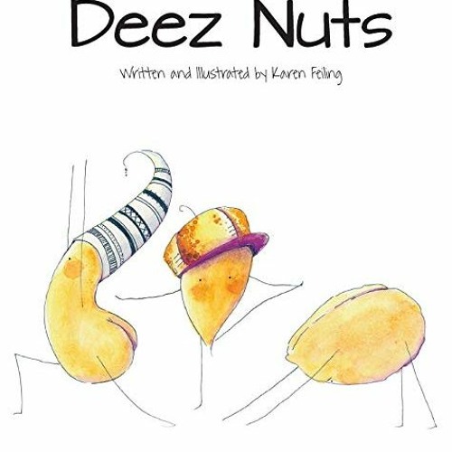 [VIEW] EBOOK 💕 Deez Nuts by  Karen Lynn Feiling [EPUB KINDLE PDF EBOOK]