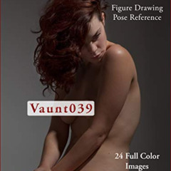 [Download] EBOOK 📪 Art Models Vaunt039: Figure Drawing Pose Reference (Art Models Po