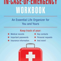Free read The In-Case-of-Emergency Workbook: An Essential Life Organizer for You and Yours